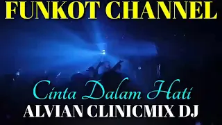 Download CINTA DALAM HATI ALVIAN CLINICMIX DJ SINGLE FUNKOT MP3