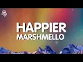 Download Lagu Marshmello - Happier (Lyrics)