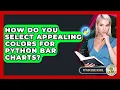 How Do You Select Appealing Colors For Python Bar Charts - Python Code School