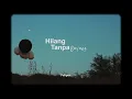 Pelipur - Hilang Tanpa Bayang (Official Lyric Video)