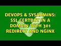 DevOps SysAdmins SSL Certbot in a domain with 301 redirect and nginx
