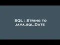 SQL String to java sql Date