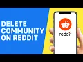 How to Delete Community on Reddit - Quick And Easy