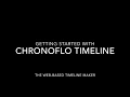 Getting Started With ChronoFlo Timeline Maker