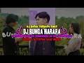 Download Lagu DJ BUNGA NARARA YANG SEKARANG VIRALL DI TIKTOK!!!!!! DJ BATAK TERBARU 2025