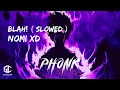 Download Lagu Nomi XD - BLAH! (slowed) | Neon Trap