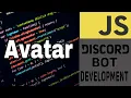 AVATAR COMMAND Creating A Discord Bot Tutorial Ep 7