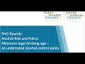 PHO Rounds Alcohol Risk and Policy Minimum Legal Drinking Age