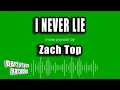 Download Lagu Zach Top - I Never Lie (Karaoke Version)