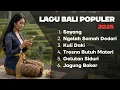 Download Lagu Lagu Bali Populer 2025 Terbaru \u0026 Hits | Sayang, Ngelah Somah Dedari, Kuli Daki, Tresna Butuh Materi