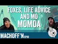 Foxes Life Advice and Mo Momoa - Episode 10