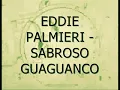 EDDIE PALMIERI - SABROSO GUAGUANCO - Music Video