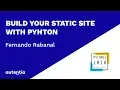 Build your static site with Python - Fernando Rabanal PYCONES 2018