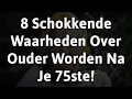 Download Lagu 8 Onbekende Waarheden Over Ouder Worden Na Je 75ste Die Je Visie Op Veroudering Zullen Veranderen!