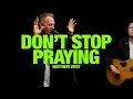 Download Lagu MATTHEW WEST - Don't Stop Praying: Song Session