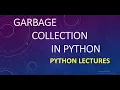 Garbage Collection In Python Automatic Memory Management Reference Counting