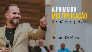 A primeira multiplicação dos pães e peixes - Renan Di Melo
