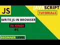Javascript tutorials for begginers in Hindi 2021 Write javascript code in browser