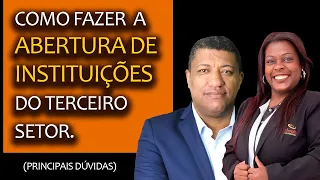 COMO FAZER A ABERTURA DE INSTITUIÇÕES DO TERCEIRO SETOR | DICAS PARA ATUAR NO 3º SETOR