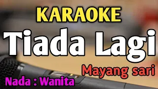 Download TIADA LAGI - KARAOKE || NADA WANITA CEWEK || Pop Nostalgia || Mayang sari || Live Keyboard MP3