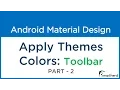 Apply Material Design Themes and Colors - Android Toolbar Part
