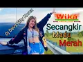 Download Lagu DJ SECANGKIR MADU MERAH || FULL DJ OT WIKA || FULL MASSA || DJ DEVY KITTY KOREA