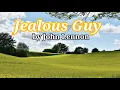 Jealous Guy by John Lennon Lyrics HQ