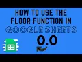 How to Use the FLOOR Function in Google Sheets