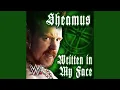 Lagu WWE: Written in My Face (Sheamus)