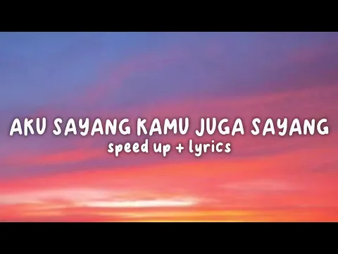 Download MP3 Aku Sayang Kamu Juga Sayang.. (Lyrics Video)