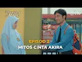 Download Lagu [Episod Penuh] EP. 2 #MitosCintaAkira - Arabella Ellen, Muaz Zabir, Areef Amran, Haneesya Hanee