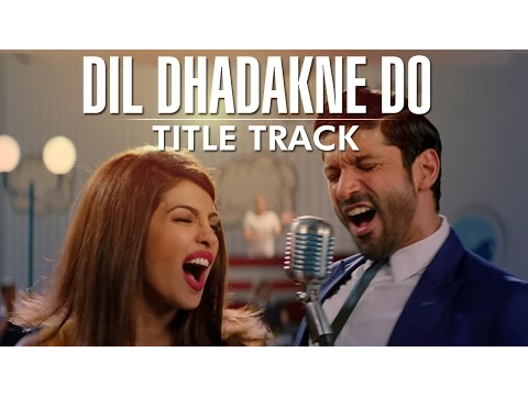 Download MP3 'Dil Dhadakne Do' Full AUDIO Song | Singers: Priyanka Chopra, Farhan Akhtar