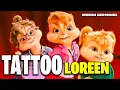 Loreen - Tattoo || Version Chipmunks - Lyrics/Letra