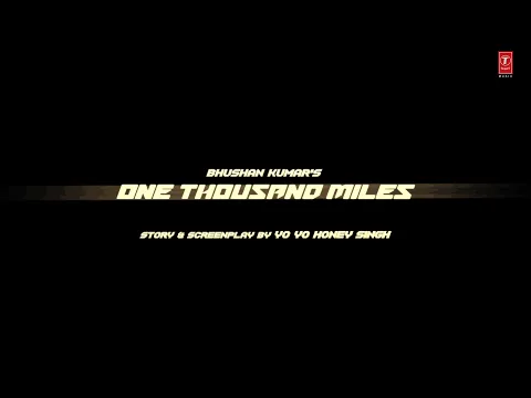 Video Thumbnail: One Thousand Miles (Teaser): Yo Yo Honey Singh | Mandy Takhar | Desi Kalakaar | Bhushan Kumar