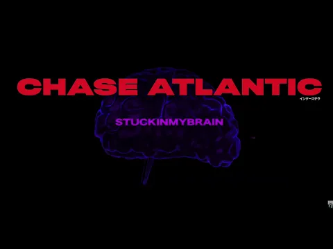 Download MP3 Chase Atlantic - STUCKINMYBRAIN (Official Lyric Video)