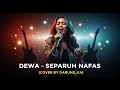 DEWA - SEPARUH NAFAS (COVER BY DARUNG_KA)