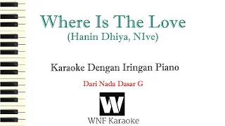 Download Versi 2 (G) Hanin Dhiya feat NIve Where Is The Love Piano Karaoke | Where Is The Love Lirik MP3