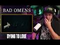 I'm DYING TO LOVE, Bad Omens (Reaction)