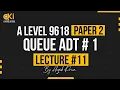 A level Computer Science Paper 2 Lecture 11 Queue ADT 1