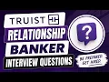 Truist Relationship Banker Interview Questions