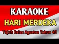 Lagu HARI MERDEKA - KARAOKE || Tujuh Belas Agustus Tahun Empat Lima || Spesial HUT RI : 78 || Merdeka!!!!