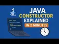 What is a Constructor in Java Java Constructor Tutorial in 2 Minutes No Fluff