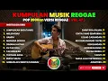 Reggae Kompilasi Pop 2000an | Nostalgia SMA Bikin nunggu chat ga kerasa lama | Vol. 47