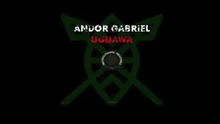 andor gabriel uguawa original mix 