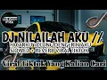 DJ NILAILAH AKU //PACARKU TOLONG DENGERIN AKU SlOWED + REVERB VIRAL TIKTOK TERBARU 2025