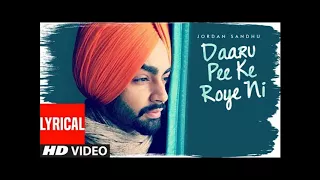 Daaru Pee Ke Roye Ni - Jordan Sandhu(Full Song) Latest Punjabi New Sad Song 2017
