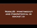 NodeJS pingtimeout and pingInterval in socket io
