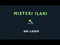 Download Lagu ARI LASSO- MISTERI ILAHI (KARAOKE+LYRICS) BY AW MUSIK