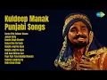 Download Lagu Classic Hits of Kuldeep Manak | Kuldeep Manak Songs | Daroo Pini Kukkar Khane | JemalFatta | ...
