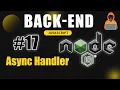 Understanding AsyncWrapper AsyncHandler Backend Mastery with Node js Death Code